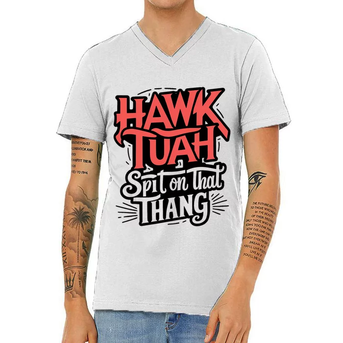 Hawk Tuah Spit On That Thing Funny Trending Meme V-Neck T-Shirt