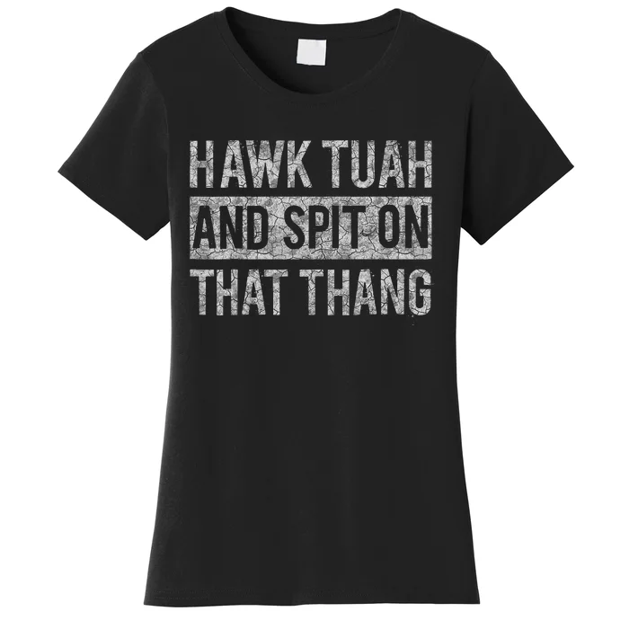 Hawk Tush Spit On That Thing Presidential Candidate Parody Women's T-Shirt