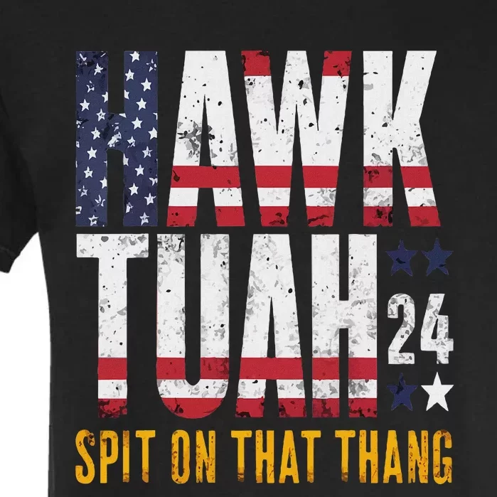 Hawk Tush Spit On That Thang Election Parody Garment-Dyed Heavyweight T-Shirt