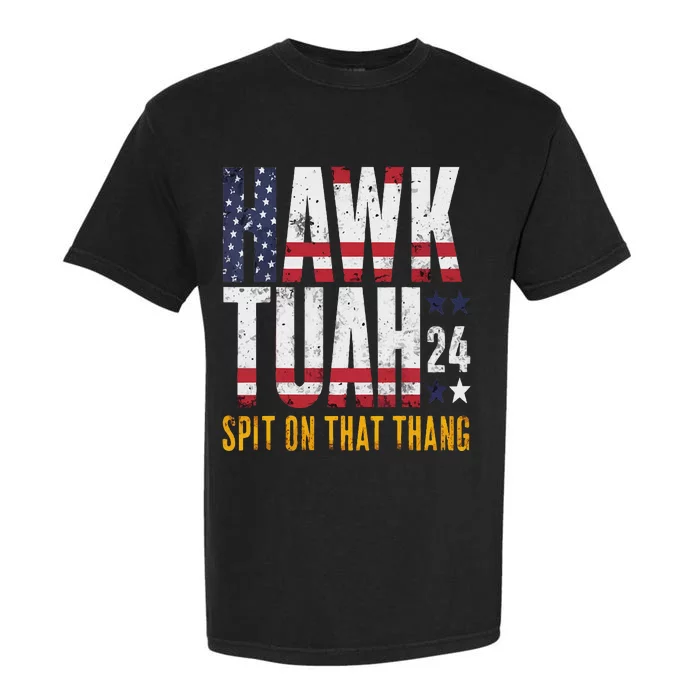 Hawk Tush Spit On That Thang Election Parody Garment-Dyed Heavyweight T-Shirt