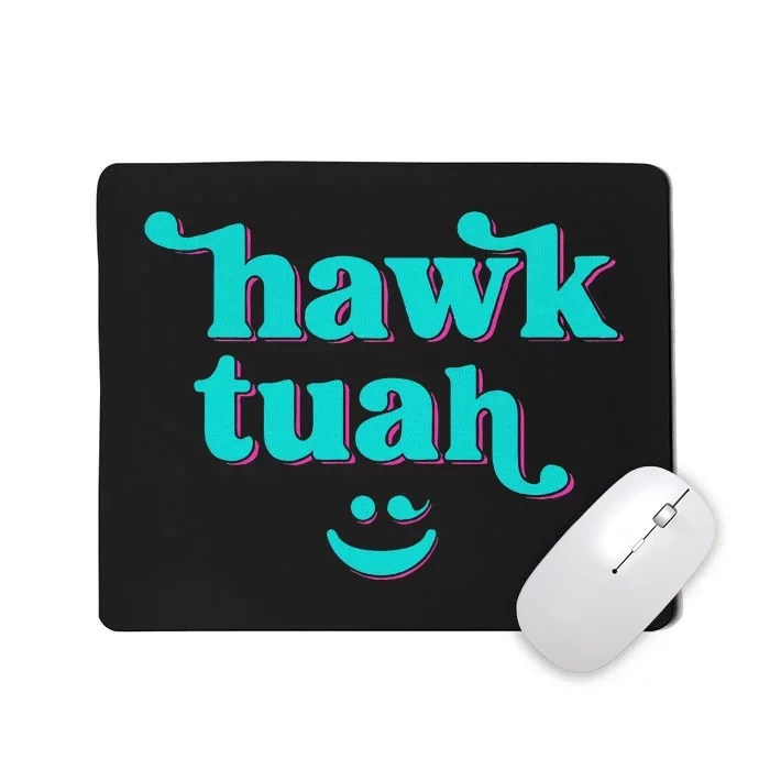 Hawk Tuah Spit On That Thing Parody Mousepad