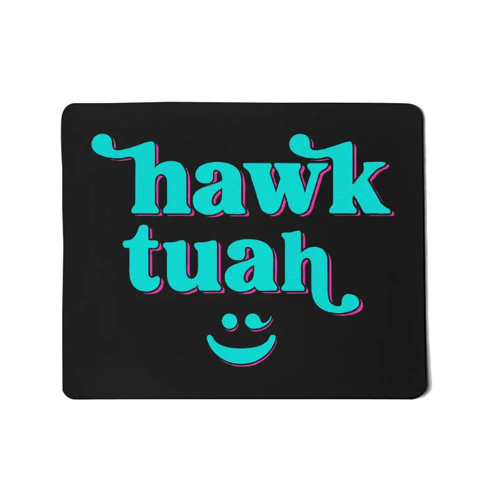 Hawk Tuah Spit On That Thing Parody Mousepad