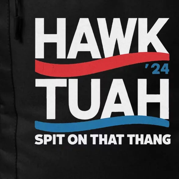 Hawk Tush Spit On That Thing Presidential Candidate Parody Daily Commute Backpack