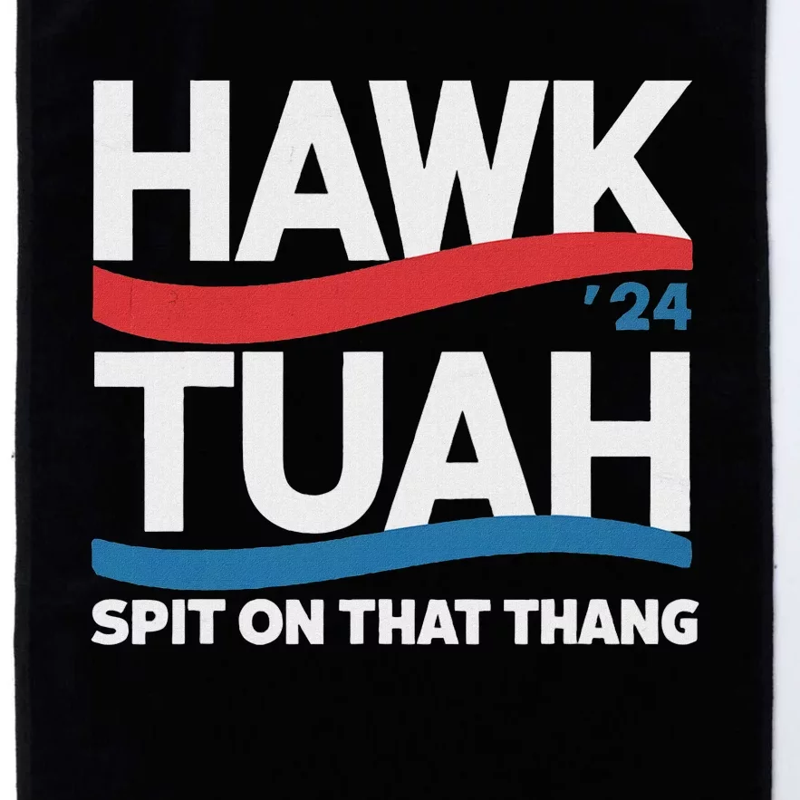 Hawk Tush Spit On That Thing Presidential Candidate Parody Platinum Collection Golf Towel