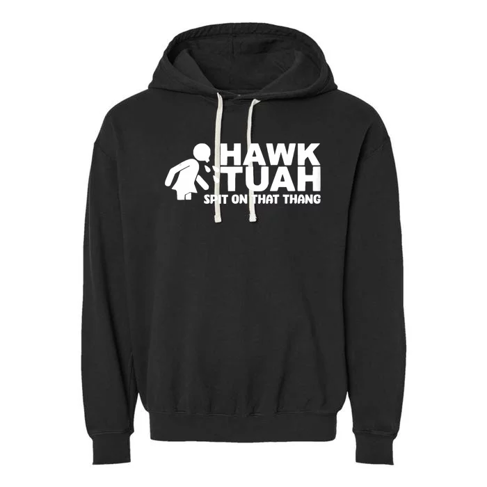 Hawk Tush Spit On That Thang Viral Election Parody Garment-Dyed Fleece Hoodie