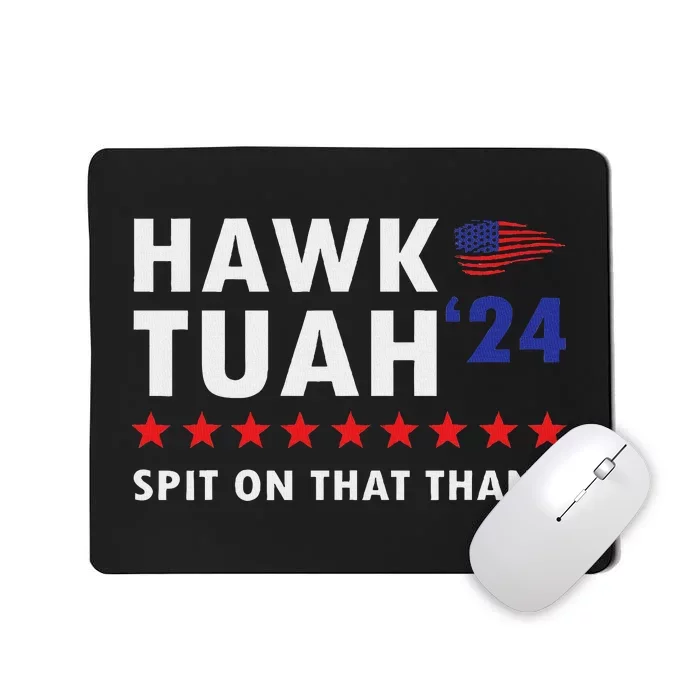 Hawk Tush Spit On That Thing Viral Election Parody Women Mousepad