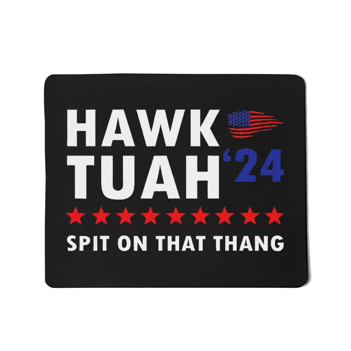 Hawk Tush Spit On That Thing Viral Election Parody Women Mousepad