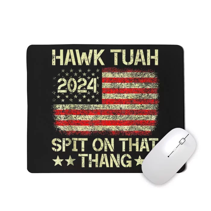 Hawk Tush Spit On That Thing Presidential Candidate Parody Mousepad