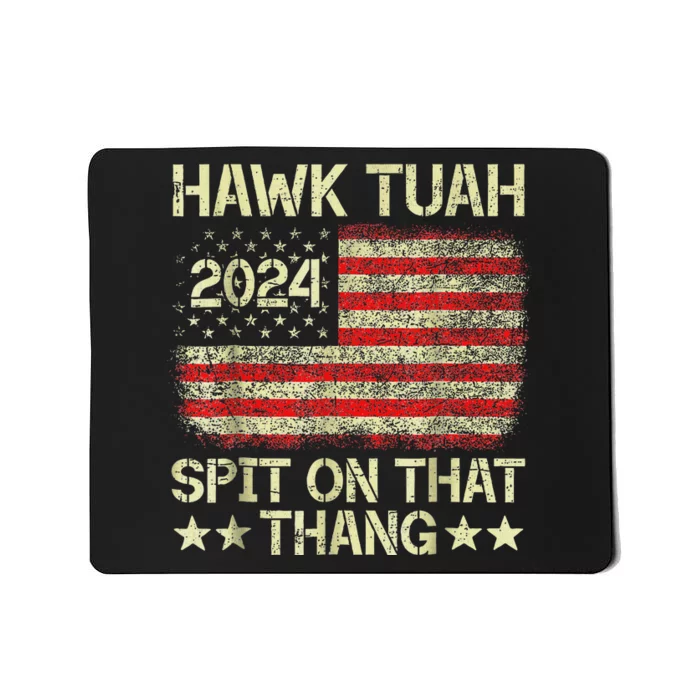 Hawk Tush Spit On That Thing Presidential Candidate Parody Mousepad