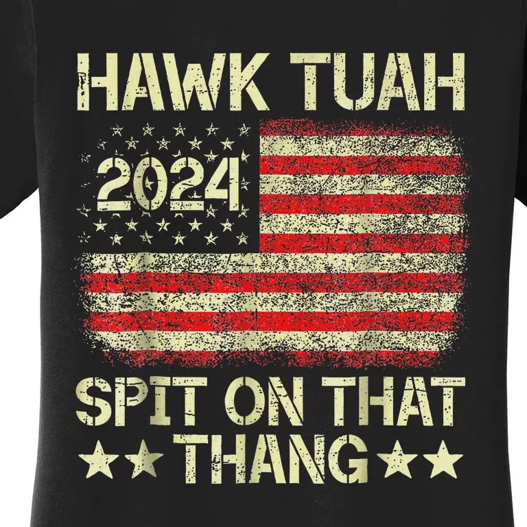 Hawk Tush Spit On That Thing Presidential Candidate Parody Women's T-Shirt