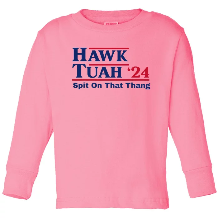 Hawk Tush Spit On That Thing Viral Election Parody Toddler Long Sleeve Shirt