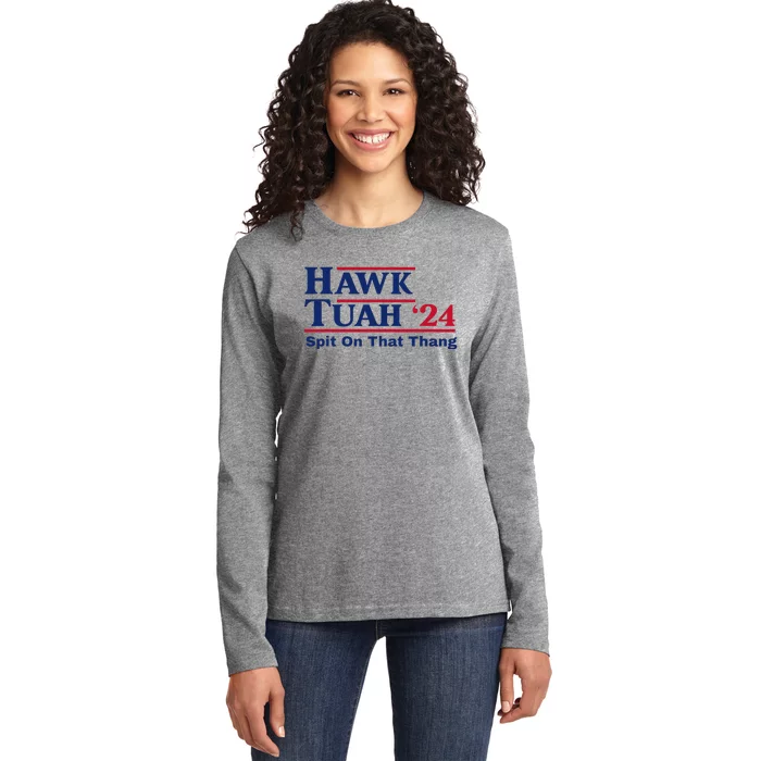 Hawk Tush Spit On That Thing Viral Election Parody Ladies Long Sleeve Shirt