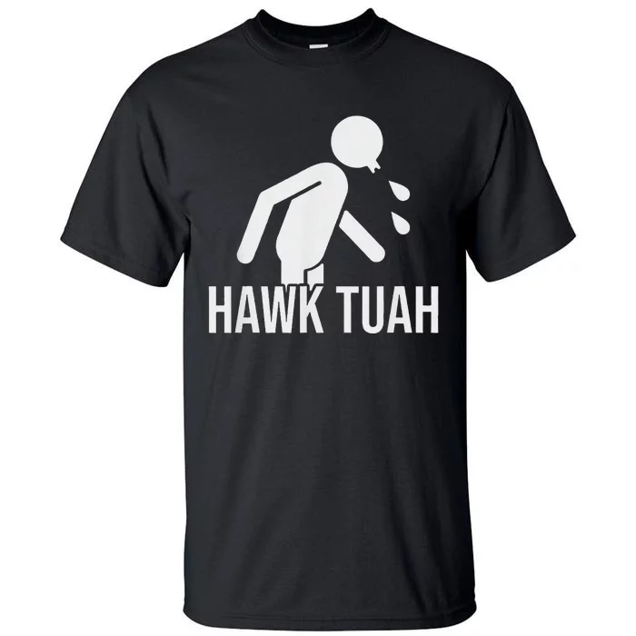 Hawk Tush Spit On That Thing Presidential Candidate Parody Tall T-Shirt