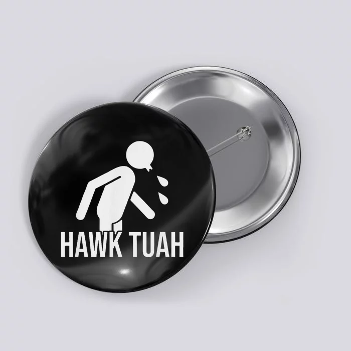 Hawk Tush Spit On That Thing Presidential Candidate Parody Button