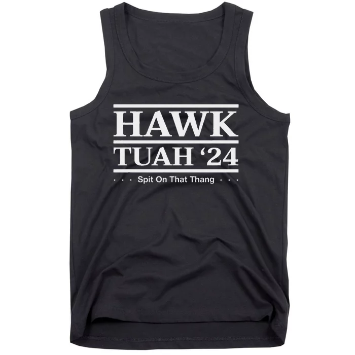 Hawk Tush Spit On That Thing Presidential Candidate Parody Tank Top