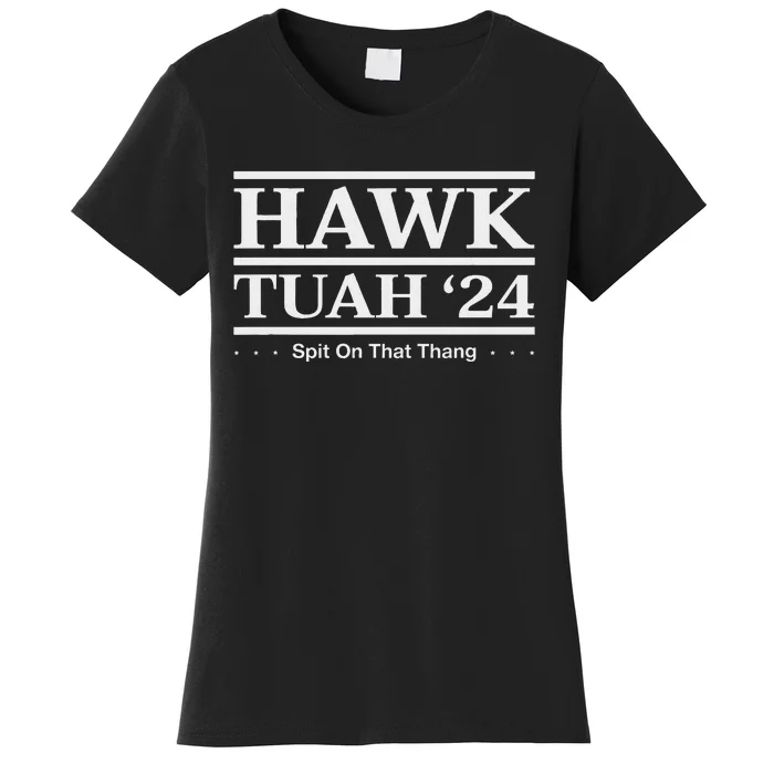 Hawk Tush Spit On That Thing Presidential Candidate Parody Women's T-Shirt