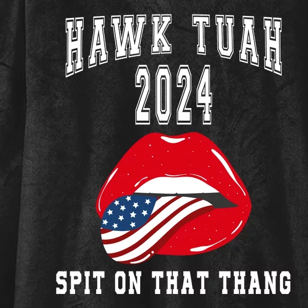 Hawk Tuah Spit On That Thang 2024 Hawk Tuah 24 Funny Trendy Hooded Wearable Blanket