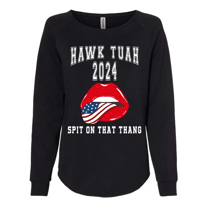 Hawk Tuah Spit On That Thang 2024 Hawk Tuah 24 Funny Trendy Womens California Wash Sweatshirt