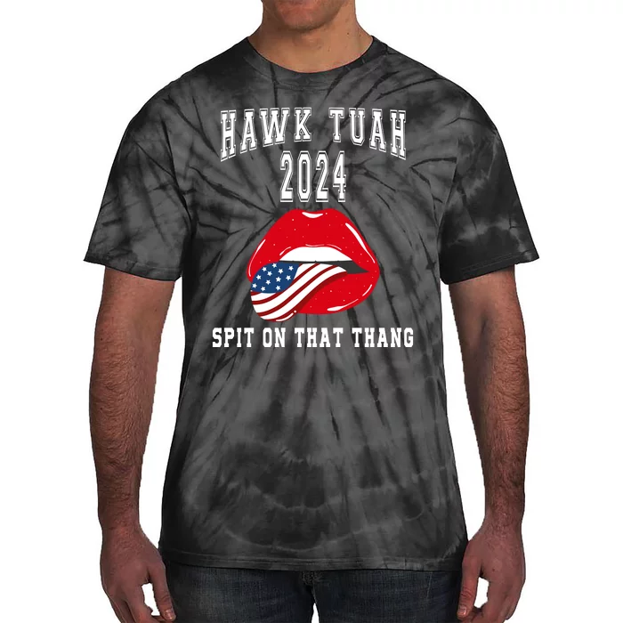 Hawk Tuah Spit On That Thang 2024 Hawk Tuah 24 Funny Trendy Tie-Dye T-Shirt