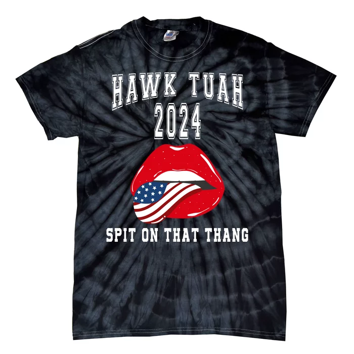 Hawk Tuah Spit On That Thang 2024 Hawk Tuah 24 Funny Trendy Tie-Dye T-Shirt