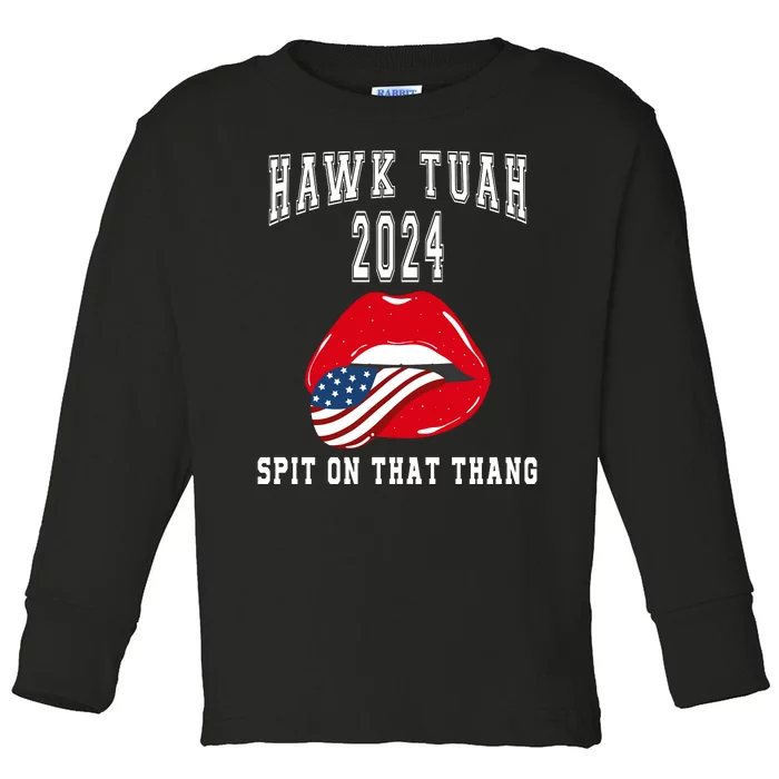 Hawk Tuah Spit On That Thang 2024 Hawk Tuah 24 Funny Trendy Toddler Long Sleeve Shirt