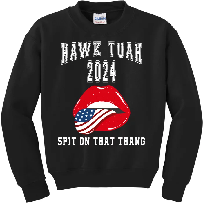 Hawk Tuah Spit On That Thang 2024 Hawk Tuah 24 Funny Trendy Kids Sweatshirt