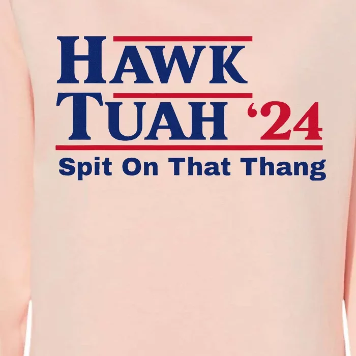 Hawk Tush Spit On That Thing Viral Election Parody Womens California Wash Sweatshirt