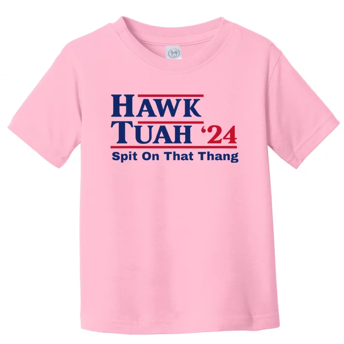 Hawk Tush Spit On That Thing Viral Election Parody Toddler T-Shirt