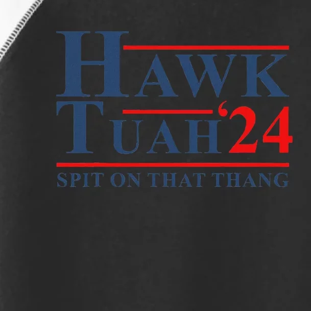 Hawk Tush Spit On That Thing Toddler Fine Jersey T-Shirt