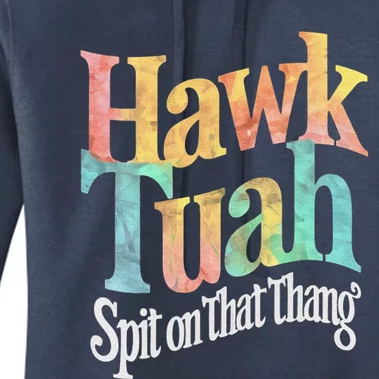 Hawk Tuah Spit On That Thing Women's Pullover Hoodie