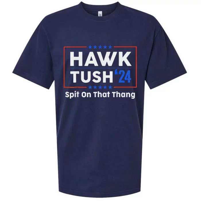 Hawk Tush Spit On That Thing Presidential Candidate Parody Sueded Cloud Jersey T-Shirt