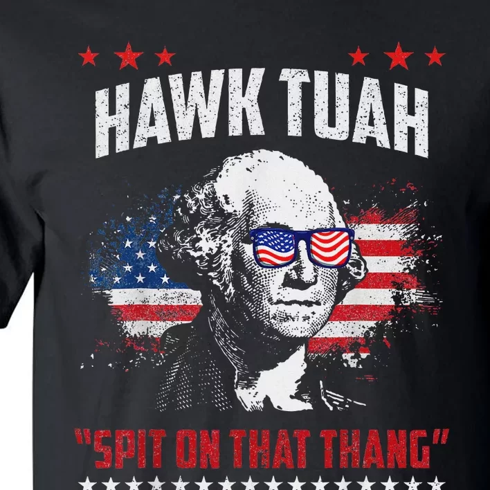 Hawk Tush Spit On That Thing Presidential Candidate Parody Tall T-Shirt