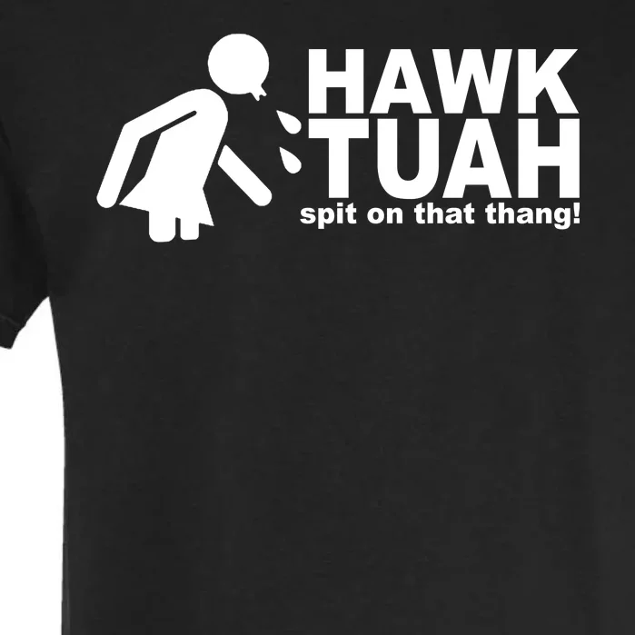 Hawk Tuah Spit On That Thang Funny Interview Meme Garment-Dyed Heavyweight T-Shirt