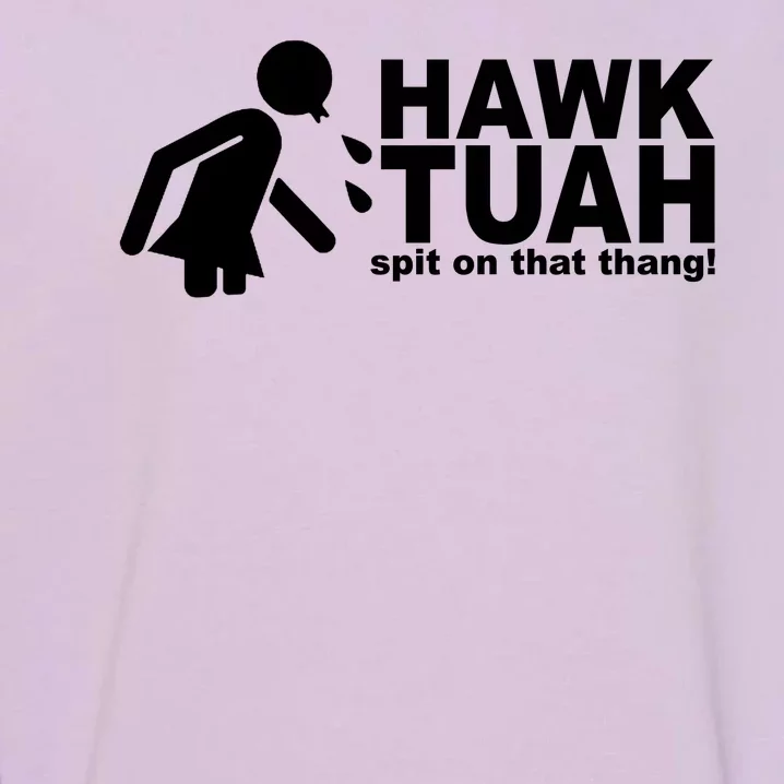 Hawk Tuah Spit On That Thang Funny Interview Meme Garment-Dyed Sweatshirt