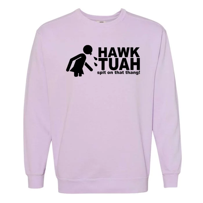 Hawk Tuah Spit On That Thang Funny Interview Meme Garment-Dyed Sweatshirt