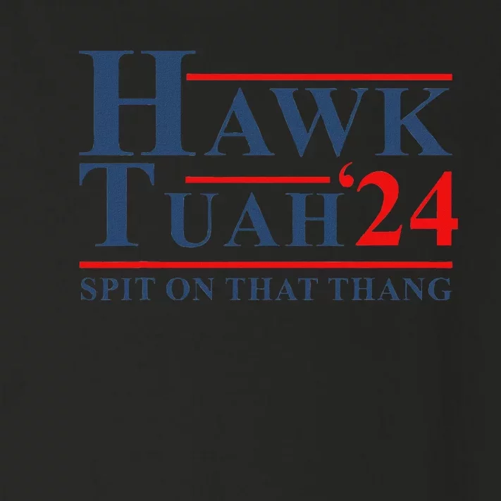 Hawk Tush Spit On That Thing Toddler Long Sleeve Shirt