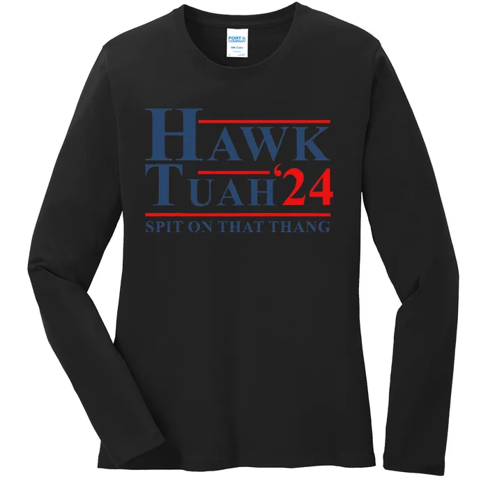 Hawk Tush Spit On That Thing Ladies Long Sleeve Shirt