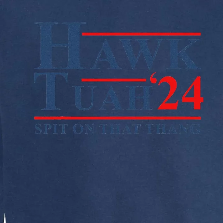 Hawk Tush Spit On That Thing Garment-Dyed Sweatshirt