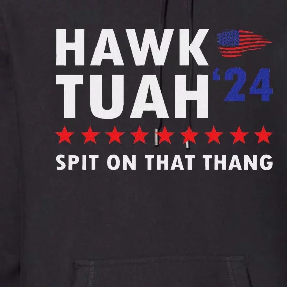 Hawk Tush Spit On That Thing Viral Election Parody Women Premium Hoodie