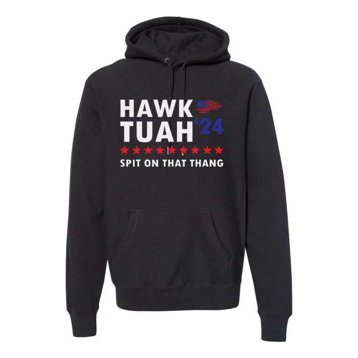 Hawk Tush Spit On That Thing Viral Election Parody Women Premium Hoodie