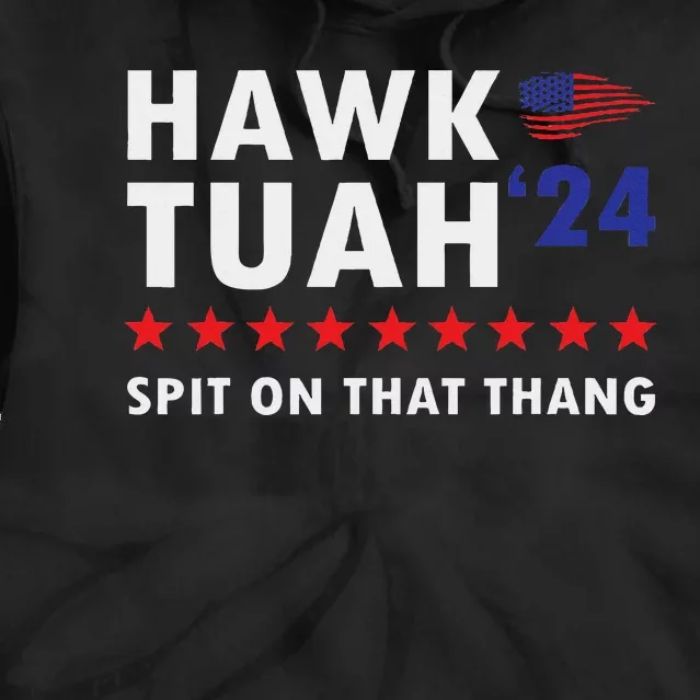 Hawk Tush Spit On That Thing Viral Election Parody Women Tie Dye Hoodie