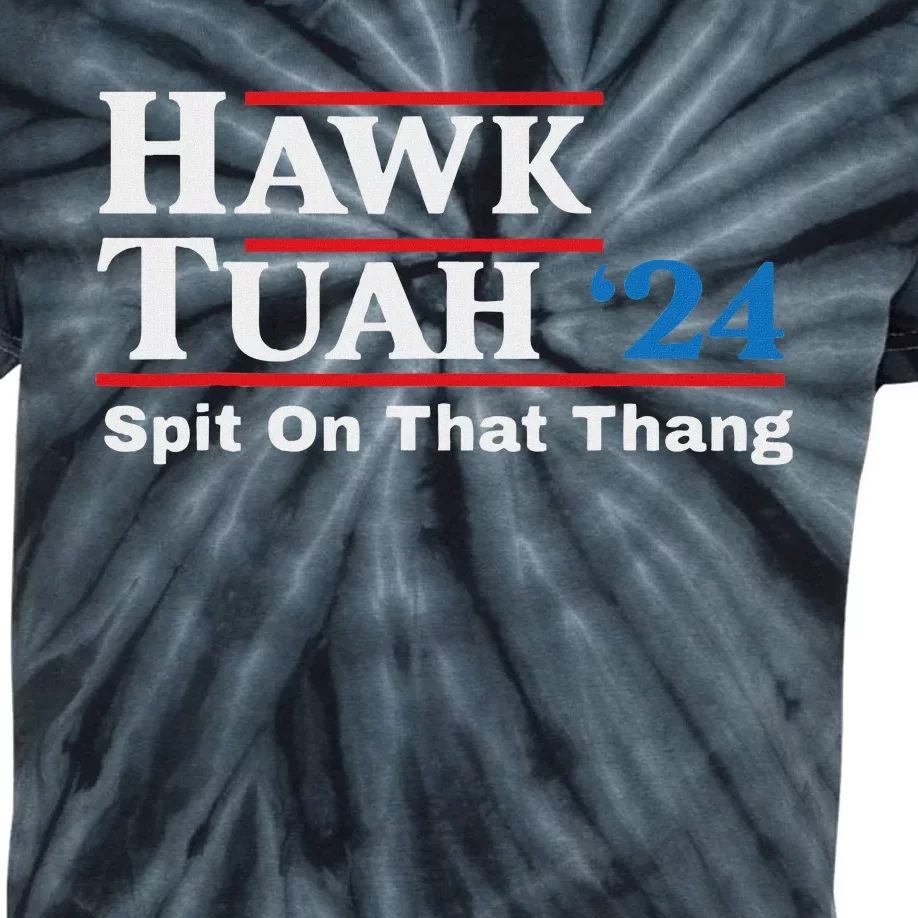 Hawk Tush Spit On That Thing Presidential Candidate Parody Kids Tie-Dye T-Shirt