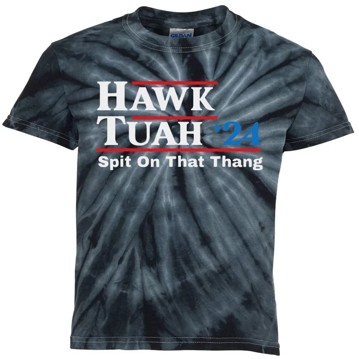 Hawk Tush Spit On That Thing Presidential Candidate Parody Kids Tie-Dye T-Shirt