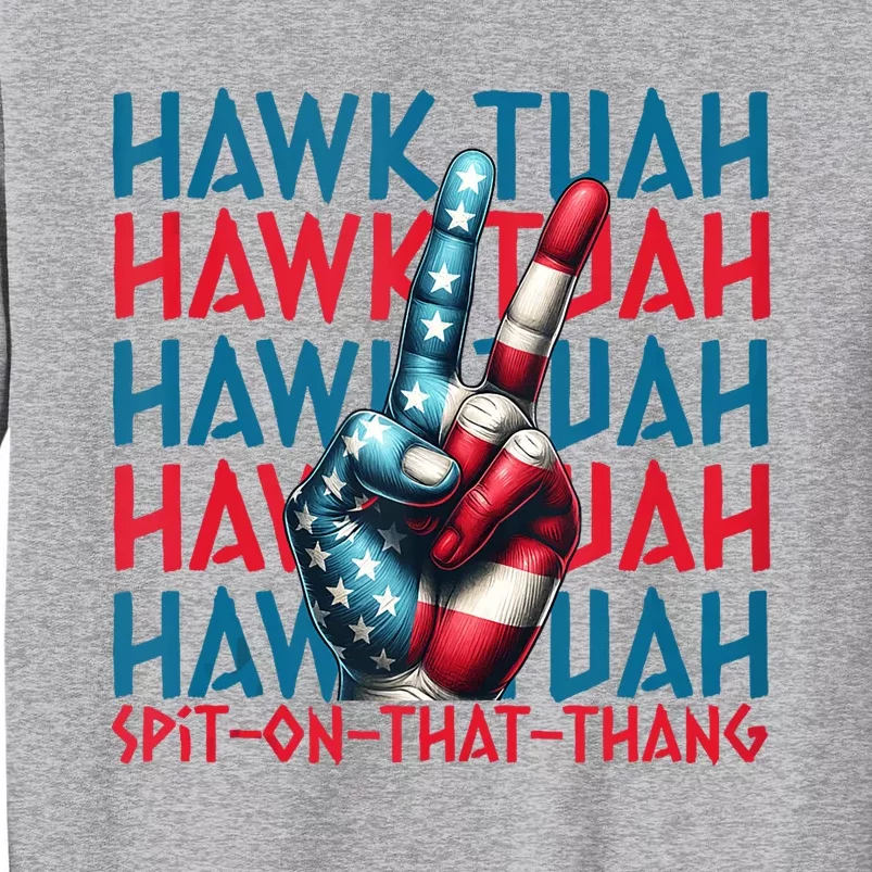 Hawk Tush Spit On That Thang Viral Election Parody Tall Sweatshirt