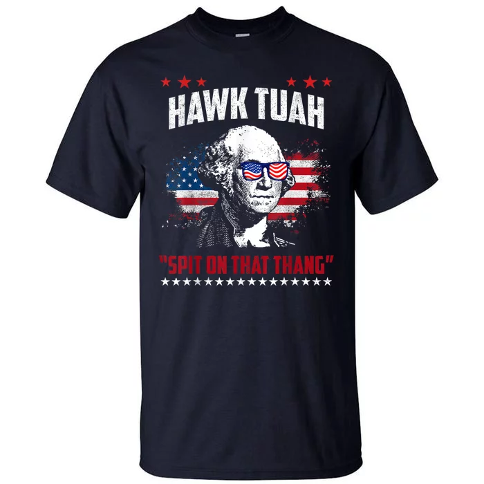 Hawk Tush Spit On That Thing Funny Tall T-Shirt