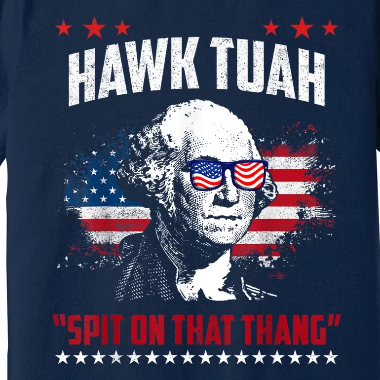 Hawk Tush Spit On That Thing Funny Premium T-Shirt