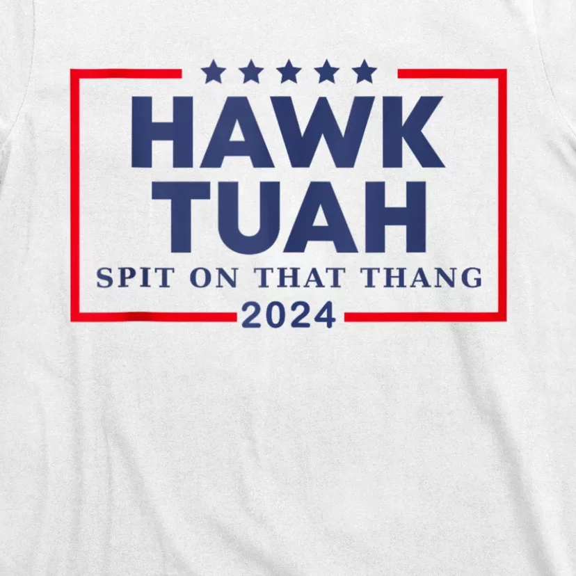 Hawk Tuah 24 Spit On That T-Shirt