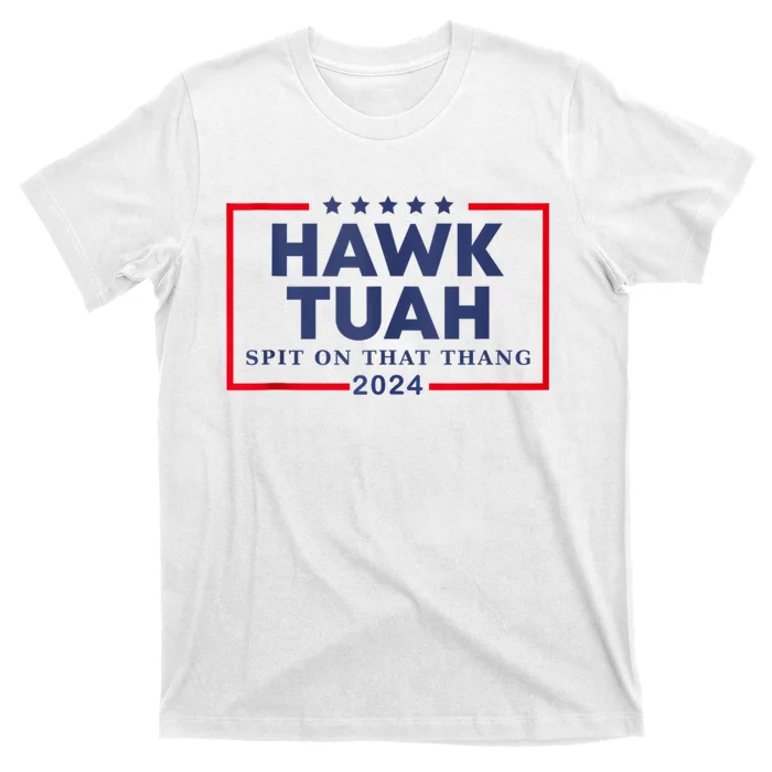 Hawk Tuah 24 Spit On That T-Shirt