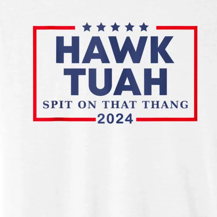 Hawk Tuah 24 Spit On That ChromaSoft Performance T-Shirt