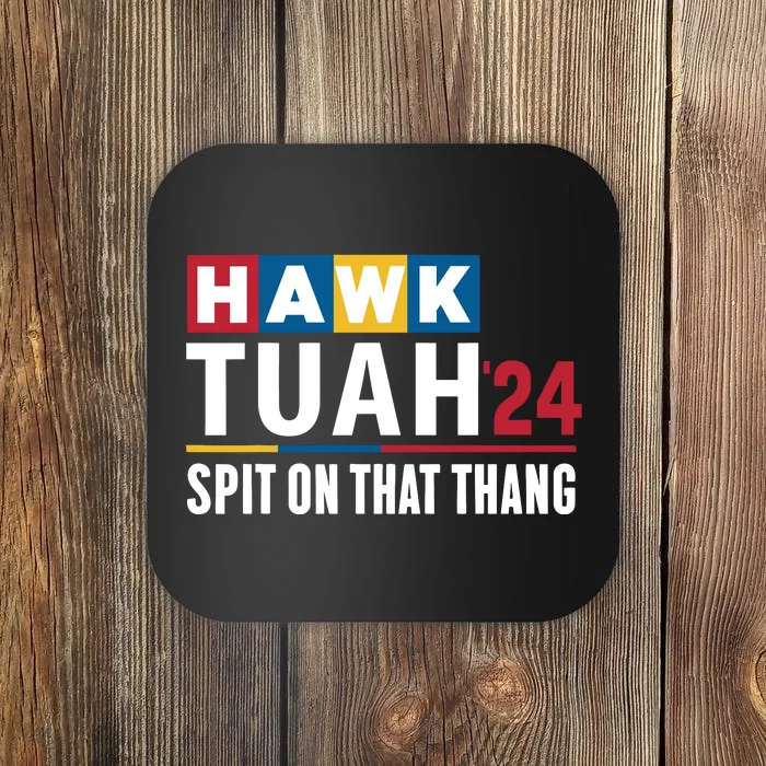 Hawk Tuah Spit On That Thang Trending Coaster